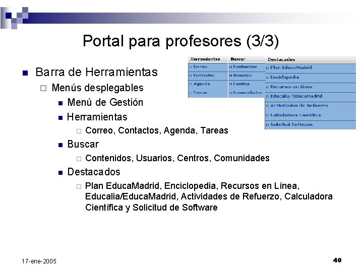 Portal para profesores (3/3) n Barra de Herramientas ¨ Menús desplegables n Menú de