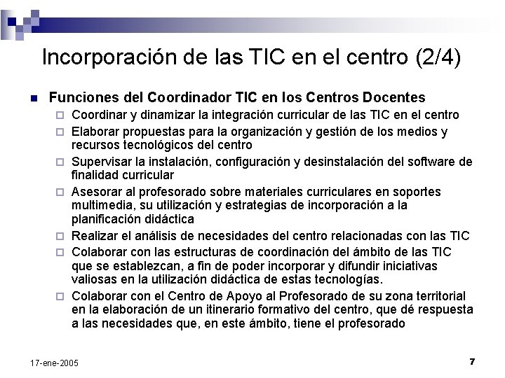 Incorporación de las TIC en el centro (2/4) n Funciones del Coordinador TIC en