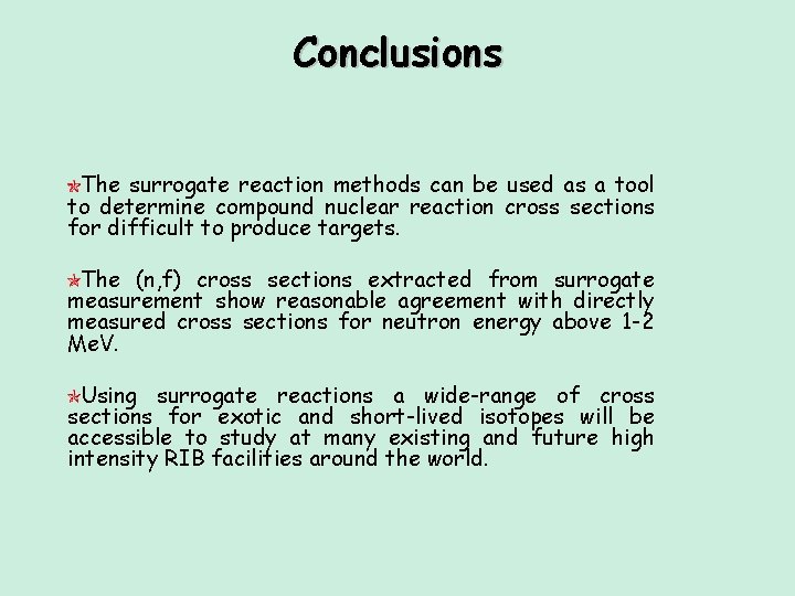 Conclusions The surrogate reaction methods can be used as a tool to determine compound Conclusions The surrogate reaction methods can be used as a tool to determine compound