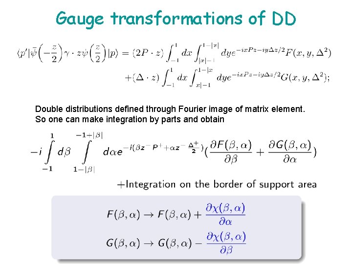 Gauge transformations of DD Double distributions defined through Fourier image of matrix element. So