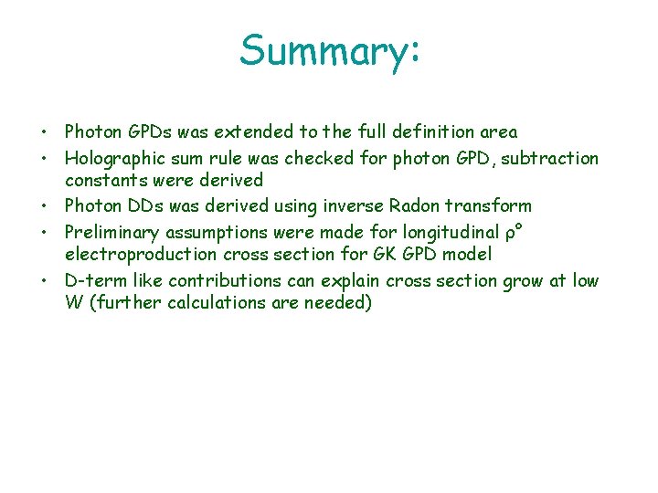 Summary: • Photon GPDs was extended to the full definition area • Holographic sum