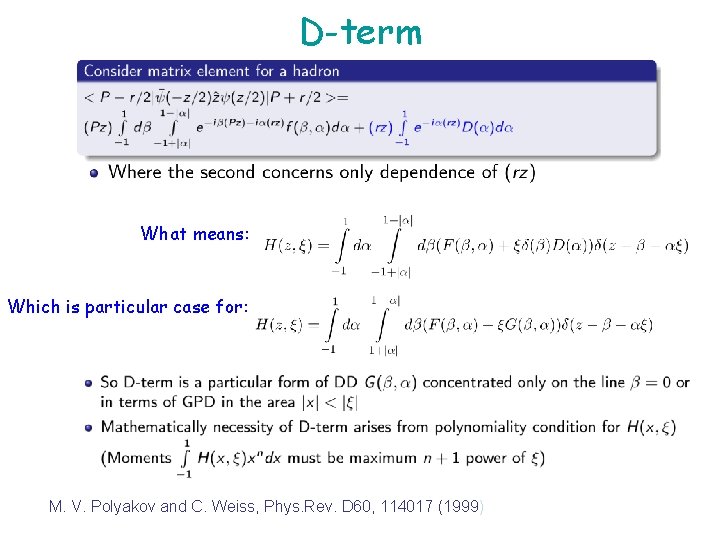 D-term What means: Which is particular case for: M. V. Polyakov and C. Weiss,