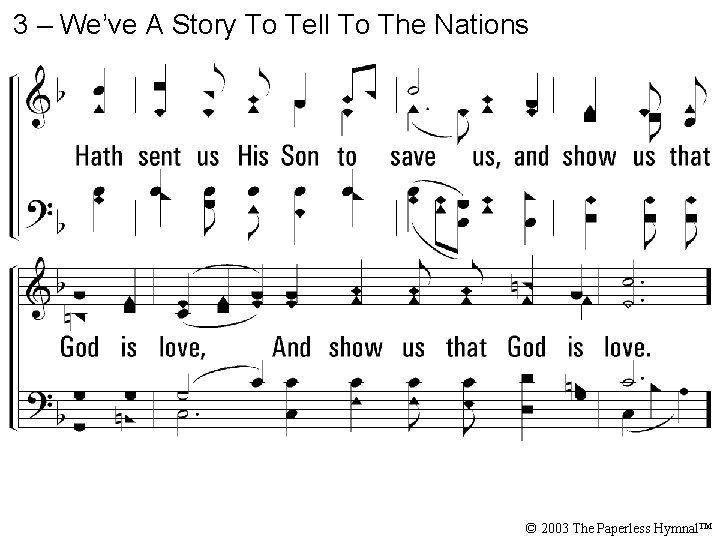 3 – We’ve A Story To Tell To The Nations © 2003 The Paperless