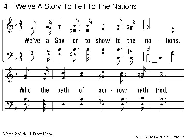 4 – We’ve A Story To Tell To The Nations 4. We've a Savior