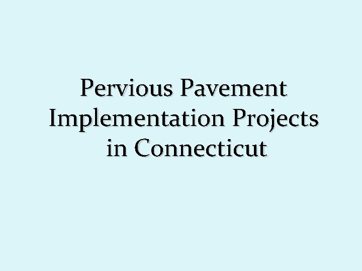 Pervious Pavement Implementation Projects in Connecticut 