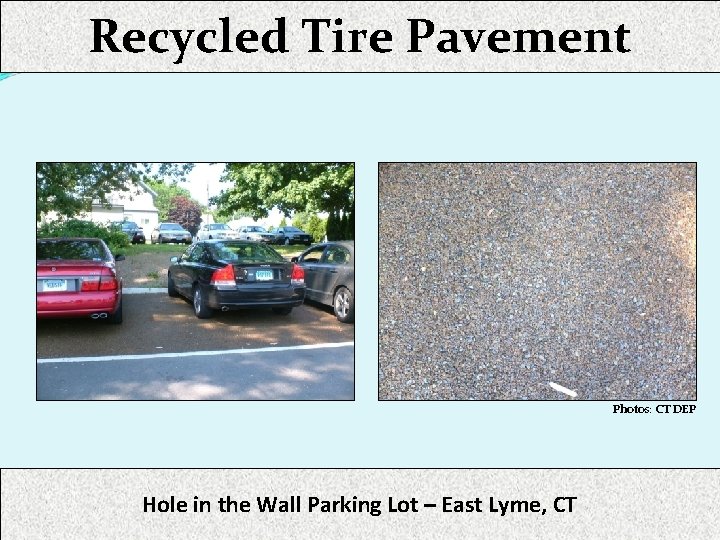 Recycled Tire Pavement Photos: CT DEP Hole in the Wall Parking Lot – East