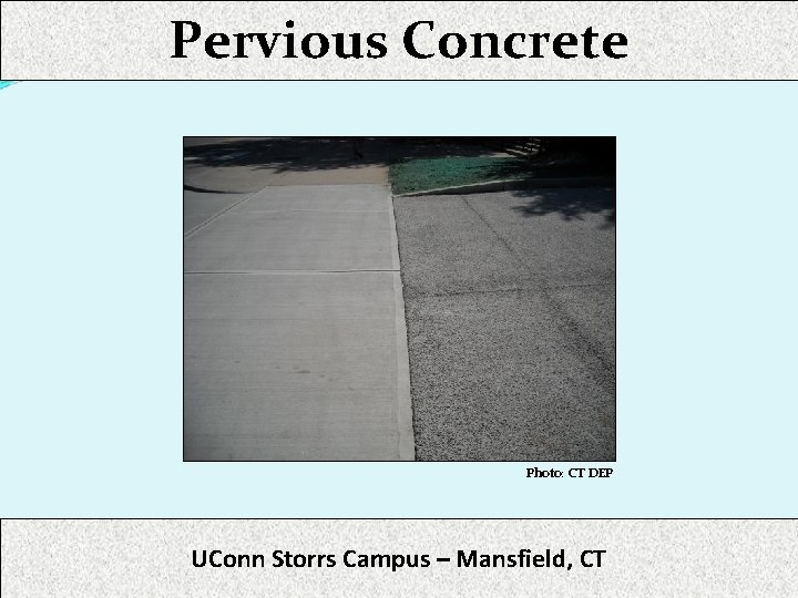 Pervious Concrete Photo: CT DEP UConn Storrs Campus – Mansfield, CT 