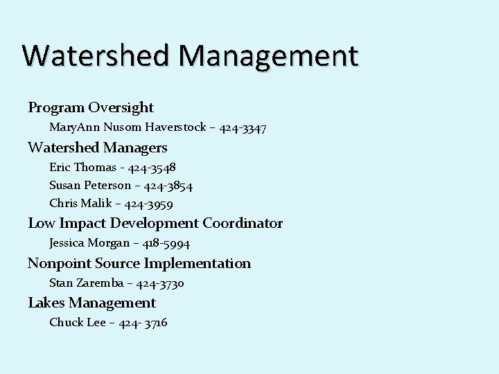 Watershed Management Program Oversight Mary. Ann Nusom Haverstock – 424 -3347 Watershed Managers Eric