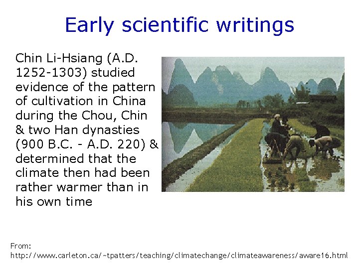 Early scientific writings Chin Li-Hsiang (A. D. 1252 -1303) studied evidence of the pattern