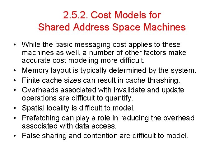 2. 5. 2. Cost Models for Shared Address Space Machines • While the basic
