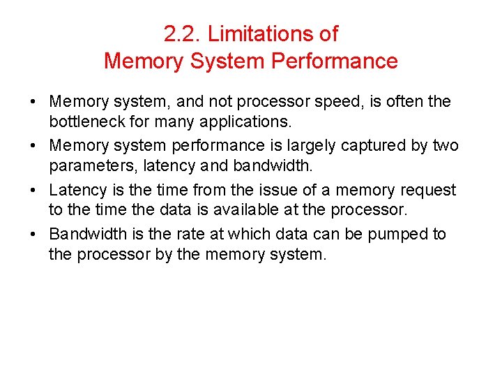 2. 2. Limitations of Memory System Performance • Memory system, and not processor speed,