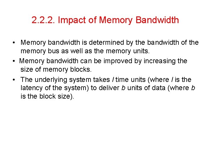 2. 2. 2. Impact of Memory Bandwidth • Memory bandwidth is determined by the