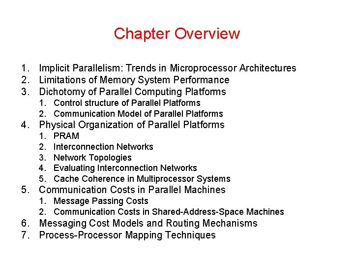 Chapter Overview 1. Implicit Parallelism: Trends in Microprocessor Architectures 2. Limitations of Memory System
