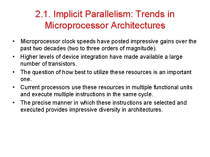 2. 1. Implicit Parallelism: Trends in Microprocessor Architectures • Microprocessor clock speeds have posted