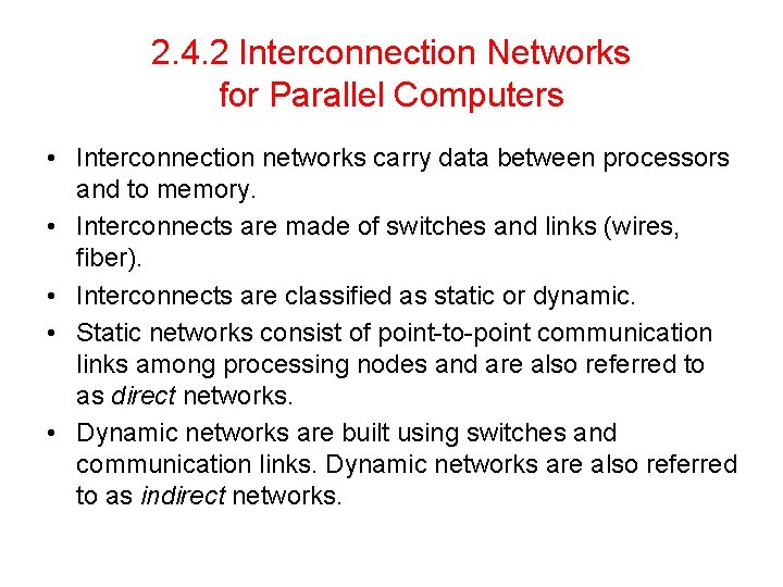 2. 4. 2 Interconnection Networks for Parallel Computers • Interconnection networks carry data between