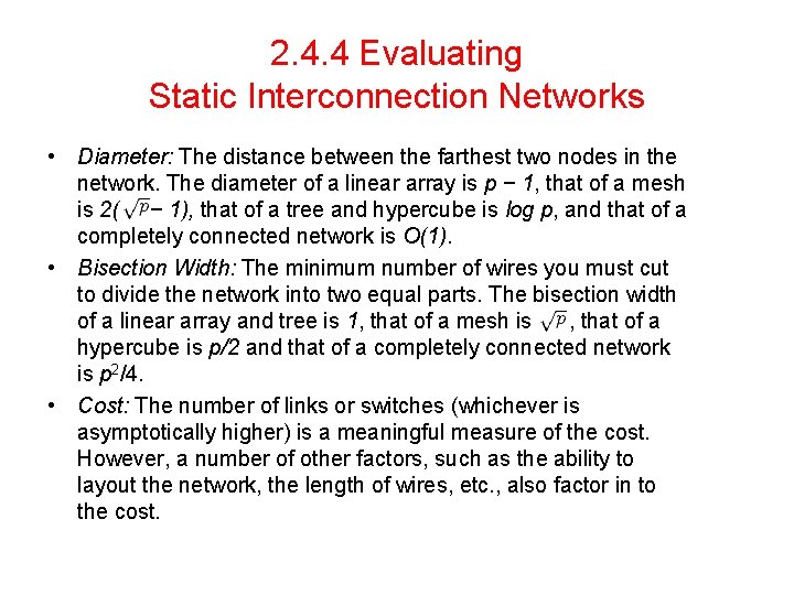2. 4. 4 Evaluating Static Interconnection Networks • Diameter: The distance between the farthest