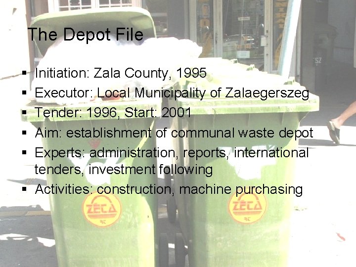 The Depot File § § § Initiation: Zala County, 1995 Executor: Local Municipality of