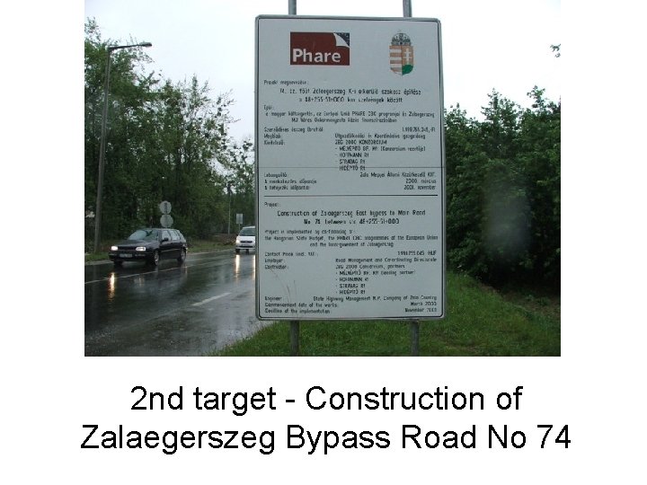 2 nd target - Construction of Zalaegerszeg Bypass Road No 74 