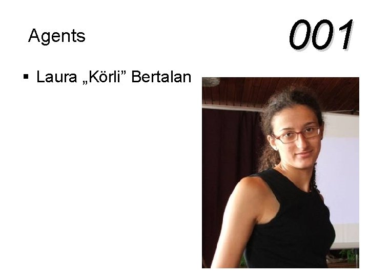 Agents § Laura „Körli” Bertalan 001 