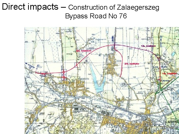 Direct impacts – Construction of Zalaegerszeg Bypass Road No 76 