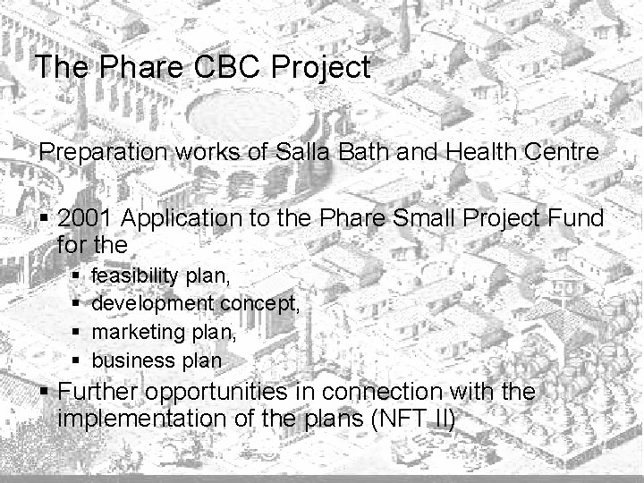 The Phare CBC Project Preparation works of Salla Bath and Health Centre § 2001