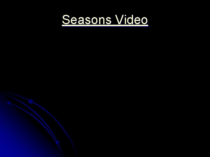 Seasons Video 