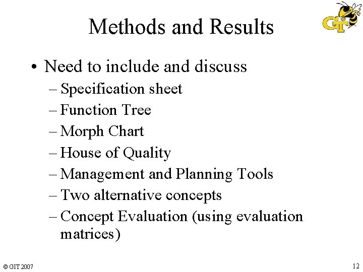 Methods and Results • Need to include and discuss – Specification sheet – Function Methods and Results • Need to include and discuss – Specification sheet – Function