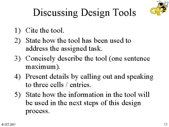 Discussing Design Tools 1) Cite the tool. 2) State how the tool has been Discussing Design Tools 1) Cite the tool. 2) State how the tool has been