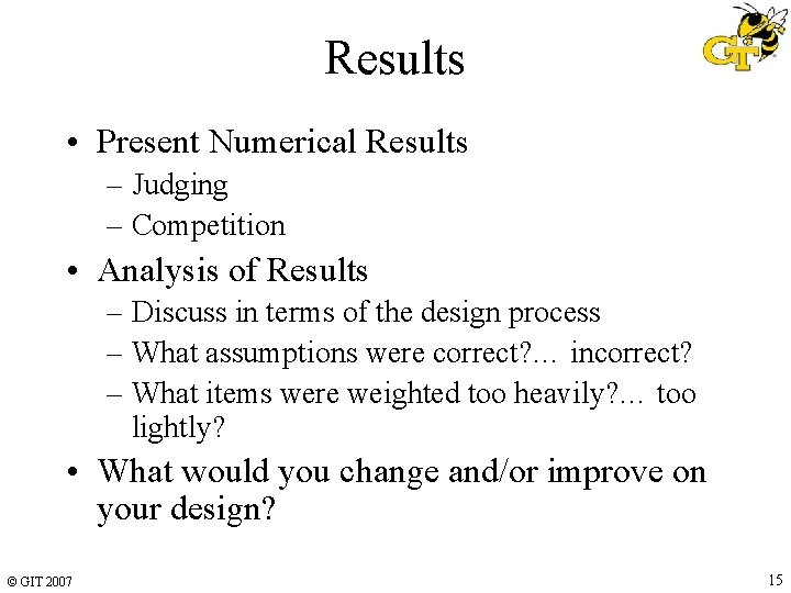 Results • Present Numerical Results – Judging – Competition • Analysis of Results – Results • Present Numerical Results – Judging – Competition • Analysis of Results –