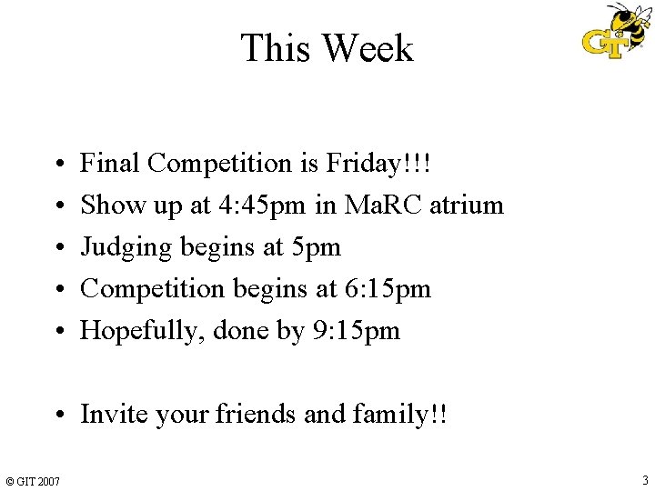 This Week • • • Final Competition is Friday!!! Show up at 4: 45 This Week • • • Final Competition is Friday!!! Show up at 4: 45
