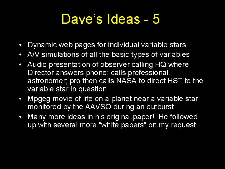 Dave’s Ideas - 5 • Dynamic web pages for individual variable stars • A/V