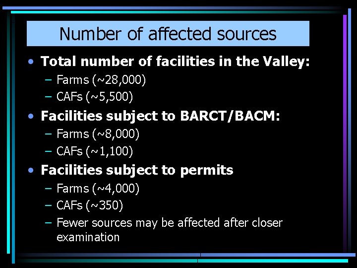 Number of affected sources • Total number of facilities in the Valley: – Farms