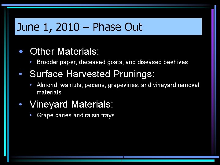 June 1, 2010 – Phase Out • Other Materials: • Brooder paper, deceased goats,