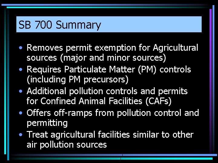 SB 700 Summary • Removes permit exemption for Agricultural sources (major and minor sources)