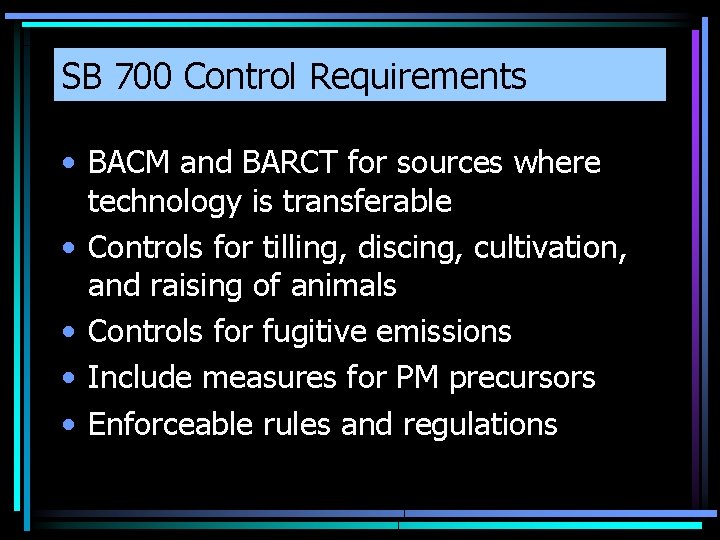 SB 700 Control Requirements • BACM and BARCT for sources where technology is transferable