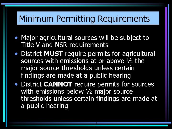 Minimum Permitting Requirements • Major agricultural sources will be subject to Title V and