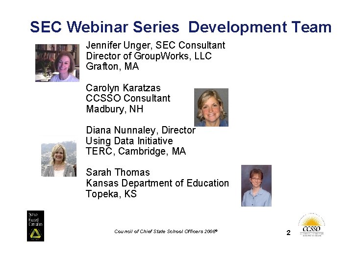 SEC Webinar Series Development Team Jennifer Unger, SEC Consultant Director of Group. Works, LLC