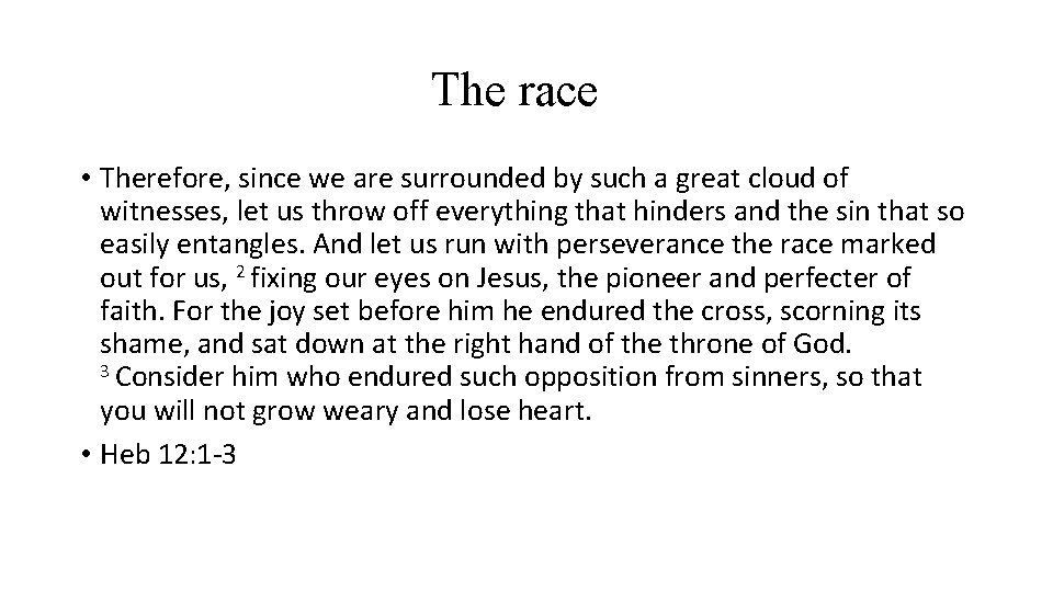 The race • Therefore, since we are surrounded by such a great cloud of