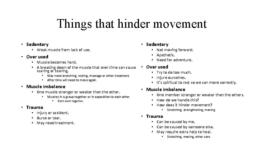 Things that hinder movement • Sedentary • Weak muscle from lack of use. •