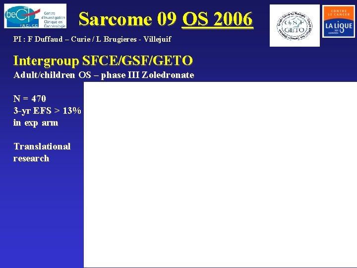Sarcome 09 OS 2006 PI : F Duffaud – Curie / L Brugieres -