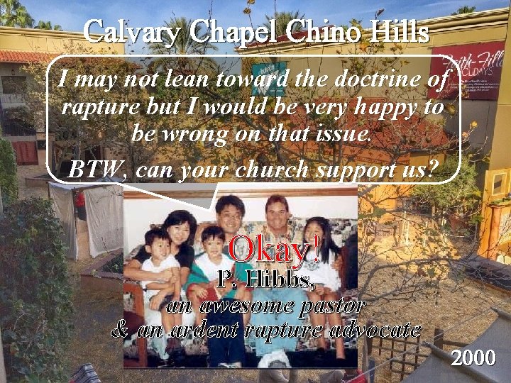 Calvary Chapel Chino Hills I may not lean toward the doctrine of rapture but