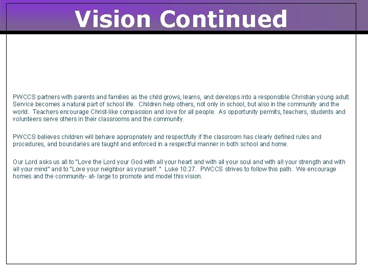 Vision Continued PWCCS partners with parents and families as the child grows, learns, and