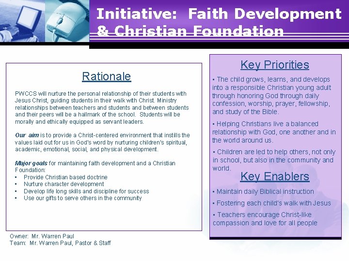 Initiative: Faith Development & Christian Foundation Rationale PWCCS will nurture the personal relationship of