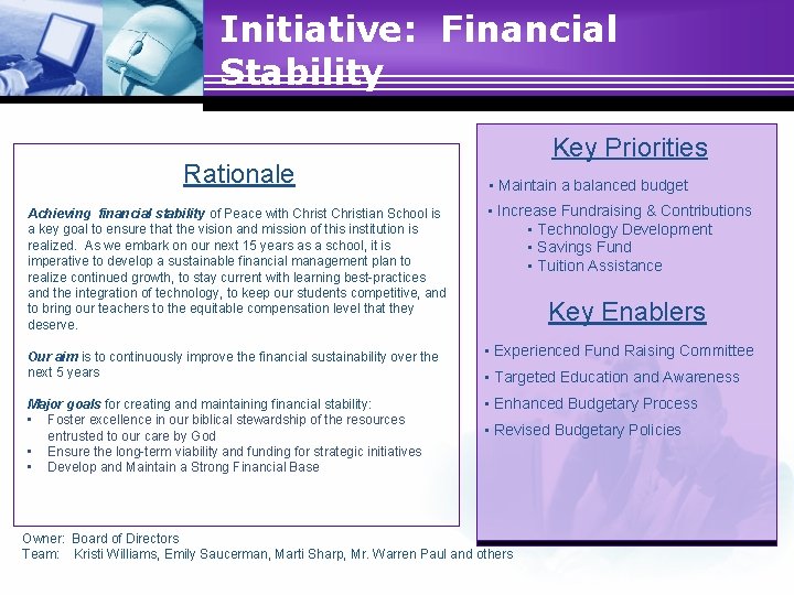 Initiative: Financial Stability Rationale Achieving financial stability of Peace with Christian School is a