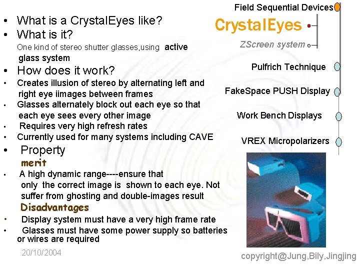 Field Sequential Devices • What is a Crystal. Eyes like? • What is it?