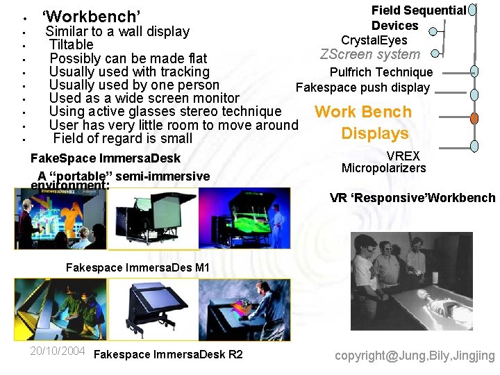  • • • ‘Workbench’ Field Sequential Devices Crystal. Eyes Similar to a wall