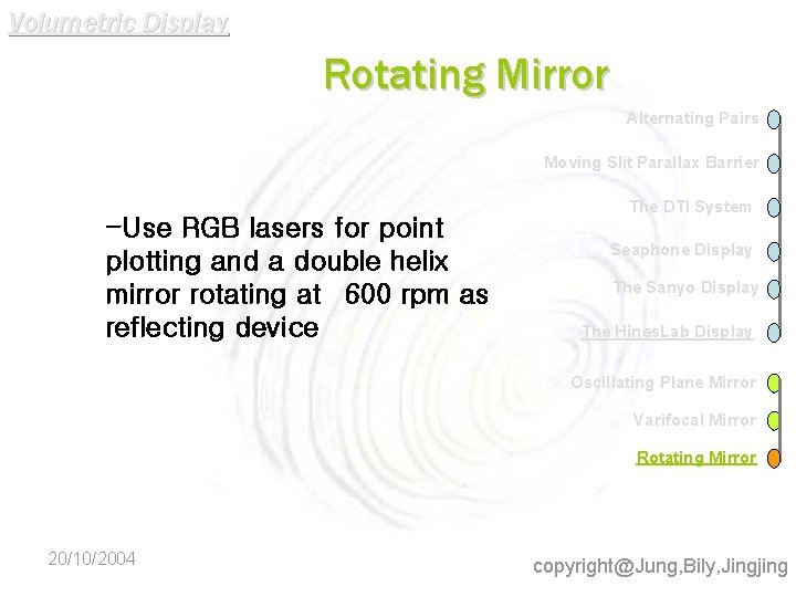 Volumetric Display Rotating Mirror Alternating Pairs Moving Slit Parallax Barrier -Use RGB lasers for