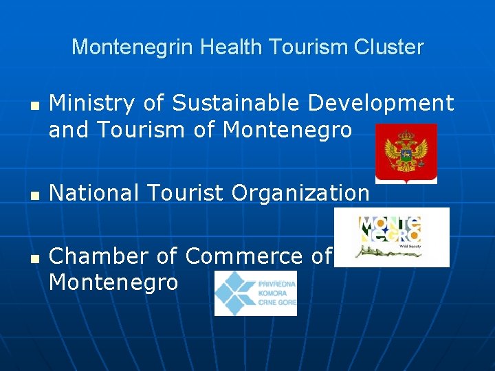 Montenegrin Health Tourism Cluster n n n Ministry of Sustainable Development and Tourism of Montenegrin Health Tourism Cluster n n n Ministry of Sustainable Development and Tourism of