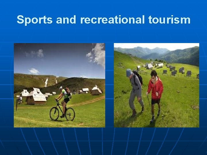 Sports and recreational tourism 