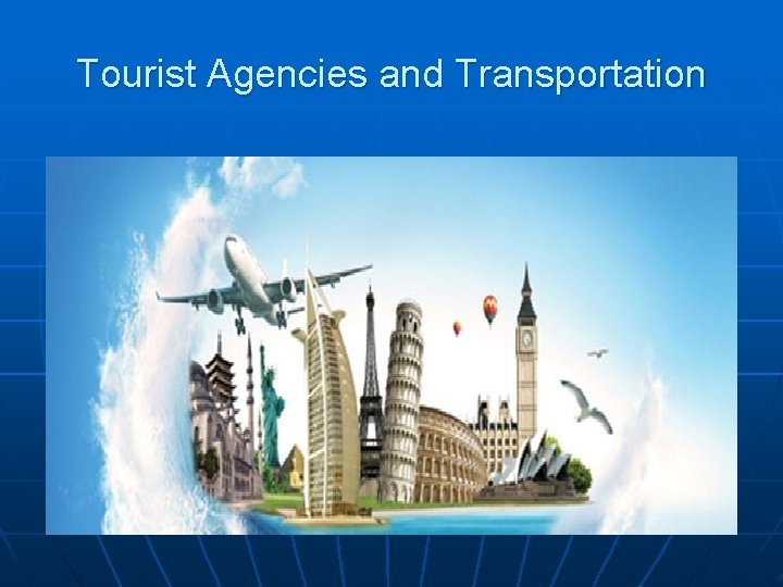 Tourist Agencies and Transportation 